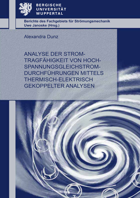 Analyse der Stromtragfähigkeit von Hochspannungsgleichstromdurchführungen mittels thermisch-elektrisch gekoppelter Analysen - Alexandra Dunz