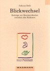 Blickwechsel - Juliana Roth