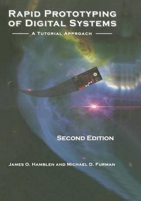 Rapid Prototyping of Digital Systems Second Edition -  James O. Hamblen