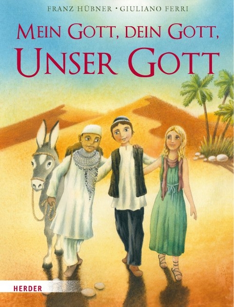 Mein Gott, dein Gott, unser Gott - Franz Hübner