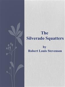 The Silverado Squatters - Robert Louis Stevenson