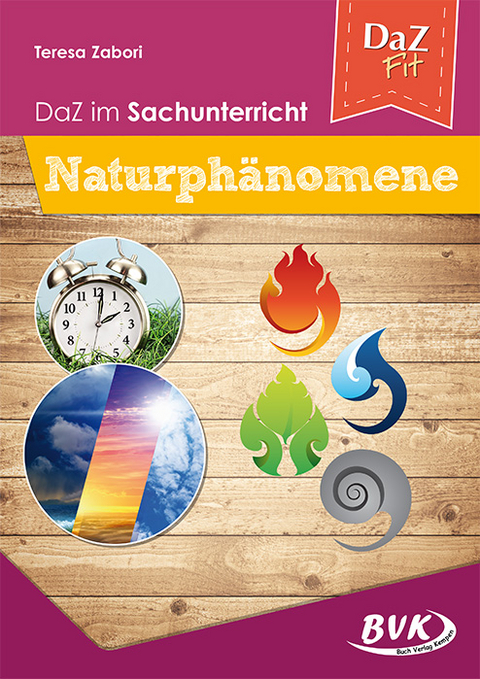 DaZ im Sachunterricht: Naturphänomene - Teresa Zabori