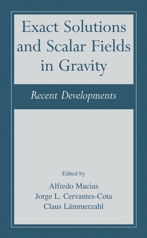 Exact Solutions and Scalar Fields in Gravity -  Alfredo Mac&  iacute;  as