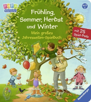 Frühling, Sommer, Herbst und Winter - Mein großes Jahreszeiten-Spielbuch - Frauke Nahrgang