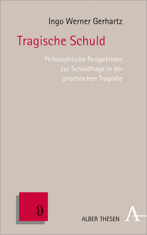 Tragische Schuld - Ingo Werner Gerhartz