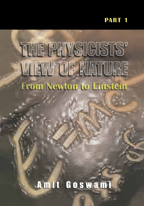 The Physicists’ View of Nature, Part 1 - Amit Goswami