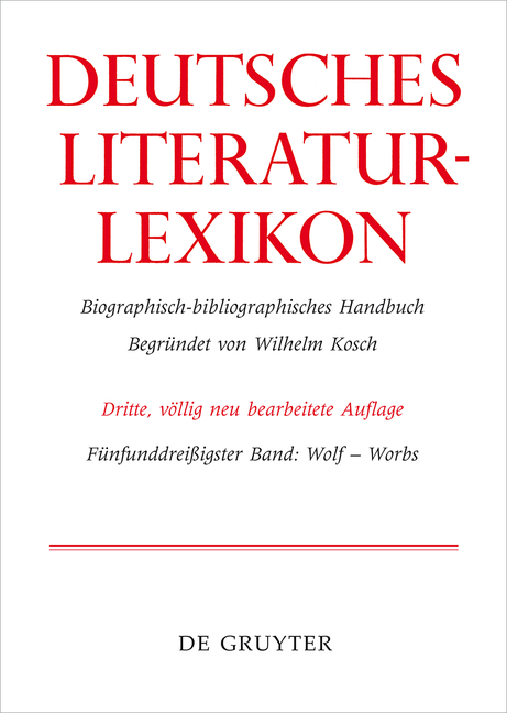 Deutsches Literatur-Lexikon / Wolf - Worbs - Wilhelm Kosch