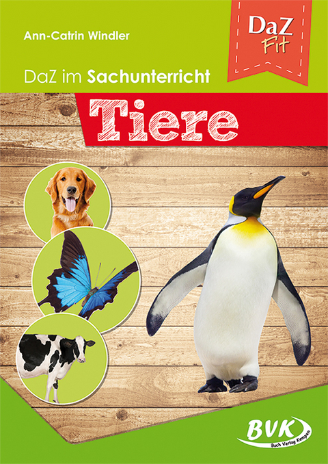 DaZ im Sachunterricht: Tiere - Ann-Catrin Windler