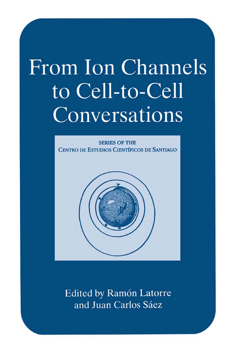 From Ion Channels to Cell-to-Cell Conversations - 
