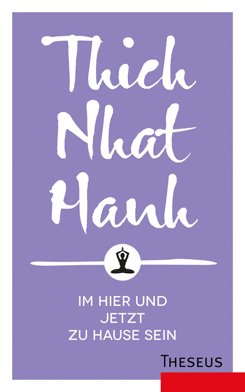 Im Hier und Jetzt zu Hause sein - Thich Nhat Hanh