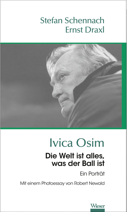 Die Welt ist alles, was der Ball ist - Stefan Schennach, Ernst Draxl