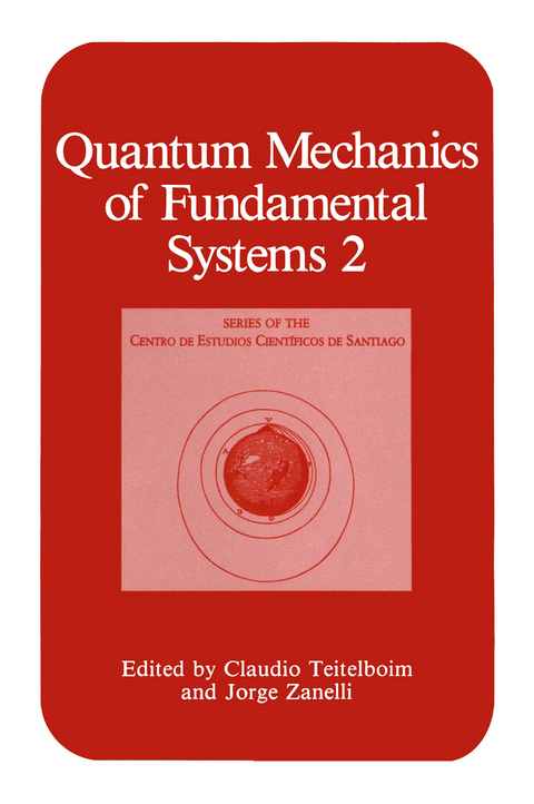 Quantum Mechanics of Fundamental Systems 2 - 