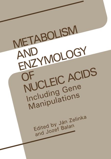 Metabolism and Enzymology of Nucleic Acids - Jan Zelinka, Jozef Balan