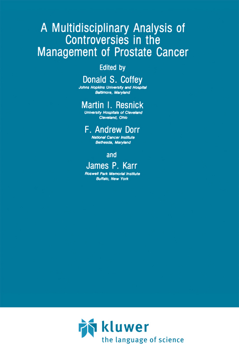 A Multidisciplinary Analysis of Controversies in the Management of Prostate Cancer - Donald S. Coffey