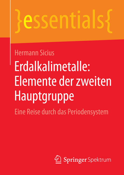 Erdalkalimetalle: Elemente der zweiten Hauptgruppe - Hermann Sicius