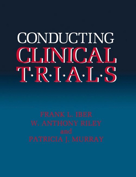 Conducting Clinical Trials - Frank L. Iber, W. Anthony Riley, Patricia J. Murray