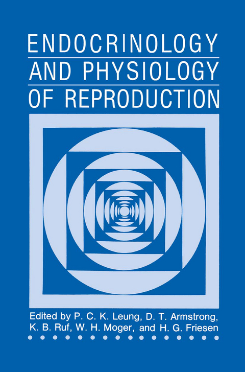Endocrinology and Physiology of Reproduction - P.C.K. Leung, D.T. Armstrong, K.B. Ruf, W.H. Moger, H.G. Friesen