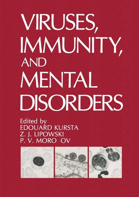 Viruses, Immunity, and Mental Disorders - Edouard Kurstak, Z.J. Lipowski, P.V. Morozov