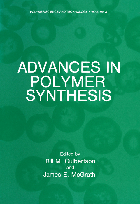 Advances in Polymer Synthesis - Bill M. Culbertson, James E. McGrath