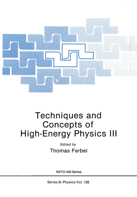 Techniques and Concepts of High-Energy Physics III - Thomas Ferbel