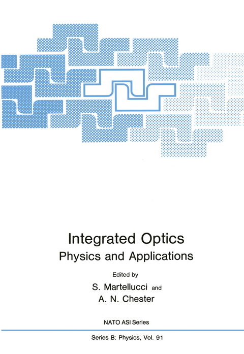 Integrated Optics - S. Martellucci, A.N. Chester