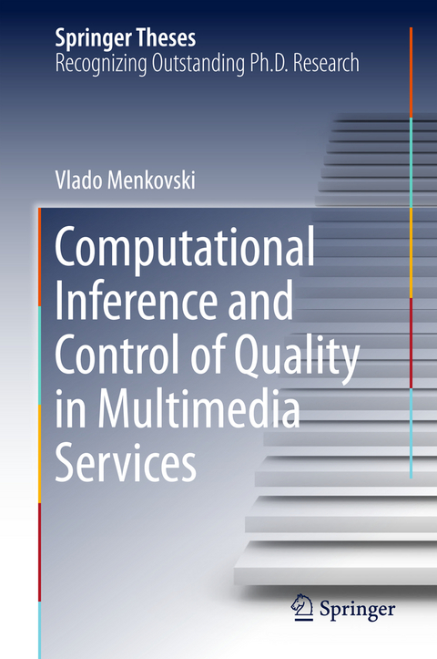 Computational Inference and Control of Quality in Multimedia Services - Vlado Menkovski