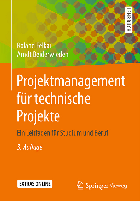 Projektmanagement für technische Projekte - Roland Felkai, Arndt Beiderwieden