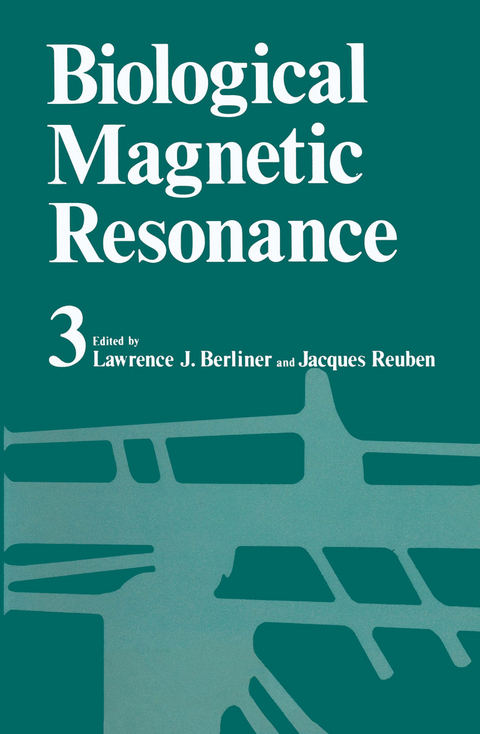 Biological Magnetic Resonance Volume 3 - Lawrence J. Berliner, Jacques Reuben