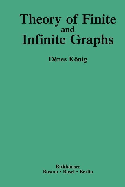 Theory of Finite and Infinite Graphs - Denes Koenig