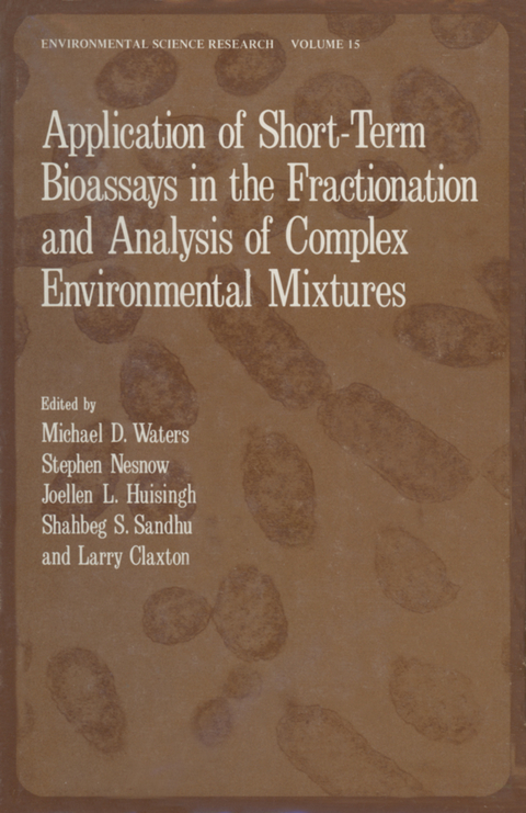 Application of Short-Term Bioassays in the Fractionation and Analysis of Complex Environmental Mixtures - 