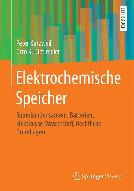 Elektrochemische Speicher - Peter Kurzweil, Otto K. Dietlmeier