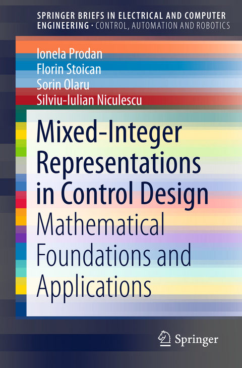 Mixed-Integer Representations in Control Design - Ionela Prodan, Florin Stoican, Sorin Olaru, Silviu-Iulian Niculescu