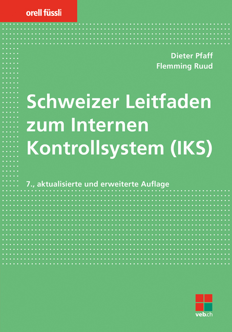 Schweizer Leitfaden zum Internen Kontrollsystem (IKS) - Dieter Pfaff, Flemming Ruud