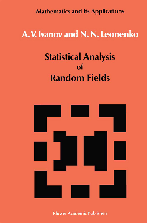 Statistical Analysis of Random Fields - A.A. Ivanov, Nicolai Leonenko