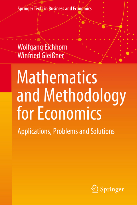Mathematics and Methodology for Economics - Wolfgang Eichhorn, Winfried Gleißner