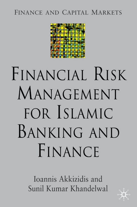 Financial Risk Management for Islamic Banking and Finance - I. Akkizidis, S. Khandelwal