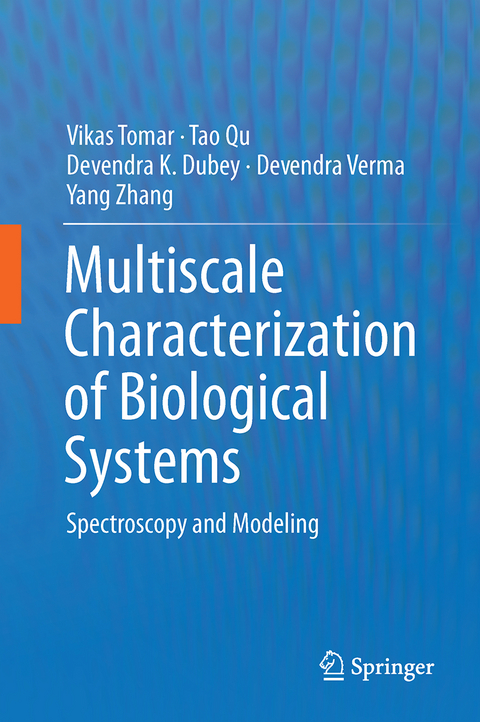 Multiscale Characterization of Biological Systems - Vikas Tomar, Tao Qu, Devendra K. Dubey, Devendra Verma, Yang Zhang