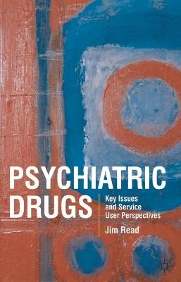 Psychiatric Drugs - Jim Read