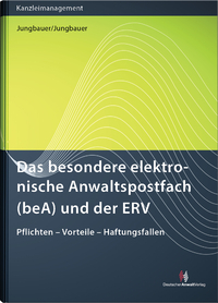 Das besondere elektronische Anwaltspostfach (beA) und der ERV - Sabine Jungbauer, Werner Jungbauer