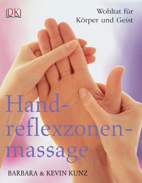 Handreflexzonenmassage - Barbara Kunz, Kevin Kunz