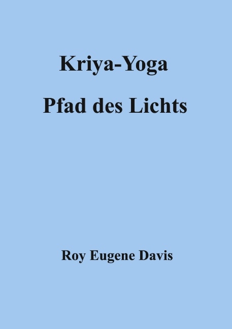 Kriya-Yoga, Pfad des Lichts - Roy E Davis