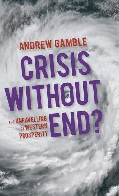 Crisis Without End? - Professor Andrew Gamble