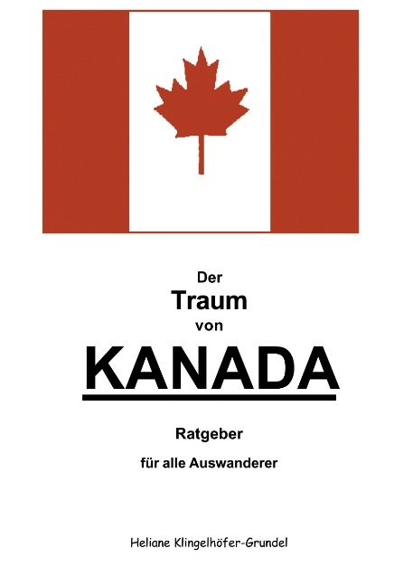 Der Traum von Kanada - Heliane Klingelhöfer-Grundel