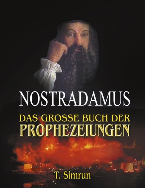 Nostradamus - Das grosse Buch der Prophezeiungen - T Simrun
