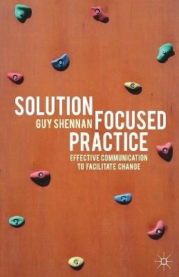 Solution-Focused Practice - Guy Shennan