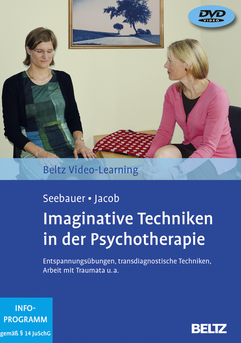 Imaginative Techniken in der Psychotherapie - Laura Seebauer, Gitta Jacob