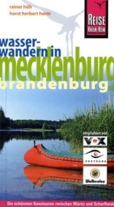 Mecklenburg/Brandenburg: Wasserwandern - Rainer Höh, Horst H Herm