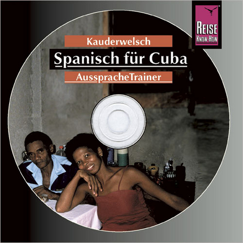 Reise Know-How Kauderwelsch AusspracheTrainer Spanisch für Cuba (Audio-CD) - Alfredo Hernández