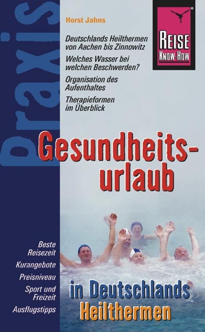 Reise Know-How Praxis: Gesundheitsurlaub in Deutschlands Heilthermen - Horst Jahns