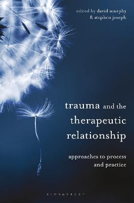 Trauma and the Therapeutic Relationship - 